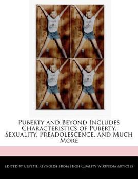 Paperback Puberty and Beyond Includes Characteristics of Puberty, Sexuality, Preadolescence, and Much More Book