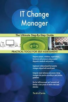 Paperback IT Change Manager The Ultimate Step-By-Step Guide Book