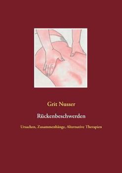 Paperback Rückenbeschwerden: Ursachen, Zusammenhänge, Alternative Therapien [German] Book
