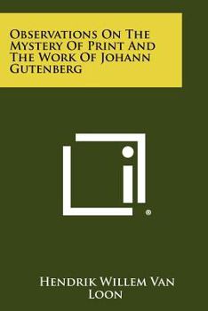 Paperback Observations On The Mystery Of Print And The Work Of Johann Gutenberg Book