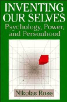 Electronics Inventing Our Selves: Psychology, Power, and Personhood Book