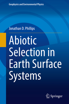 Abiotic Selection in Earth Surface Systems (Geophysics and Environmental Physics)