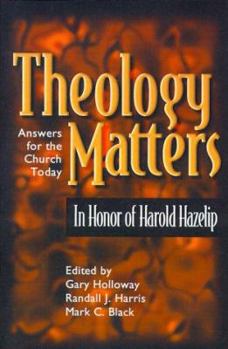 Paperback Theology Matters: In Honor of Harold Hazelip: Answers for the Church Today Book