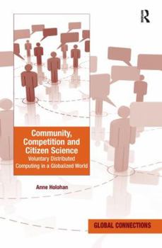 Paperback Community, Competition and Citizen Science: Voluntary Distributed Computing in a Globalized World. Anne Holohan Book
