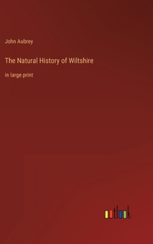 Hardcover The Natural History of Wiltshire: in large print Book