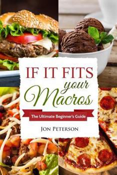 Paperback Iifym: If It Fits Your Macros: The Ultimate Beginner's Guide Book