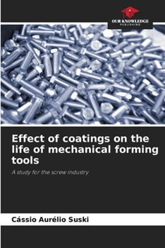 Paperback Effect of coatings on the life of mechanical forming tools Book