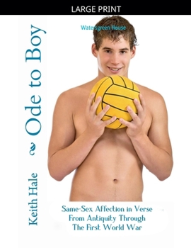 Paperback Ode to Boy: Same-Sex Affection in Verse from Antiquity through the First World War [Large Print] Book