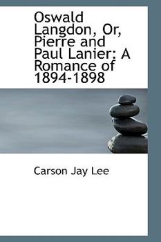 Hardcover Oswald Langdon, Or, Pierre and Paul Lanier: A Romance of 1894-1898 Book
