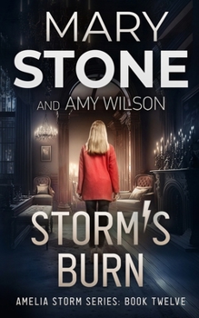 Storm's Burn - Book #12 of the Amelia Storm