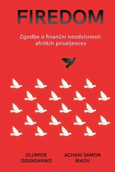 Paperback Firedom: Zgodbe o finančni neodvisnosti afriskih priseljencev [Slovenian] Book