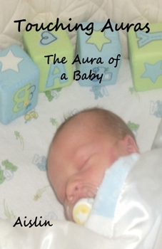 Paperback Touching Auras: The Aura of a Baby Book