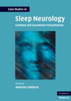 Case Studies in Sleep Neurology: Common and Uncommon Presentations - Book  of the Case Studies in Neurology