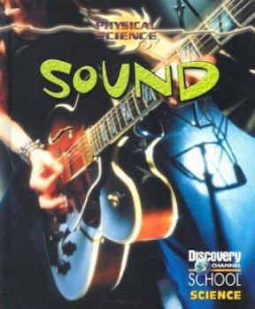 Sound (Discovery Channel School Science) - Book  of the Discovery Channel School Science: Physical Science