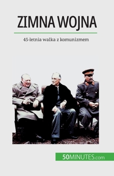 Paperback Zimna wojna: 45-letnia walka z komunizmem [Polish] Book
