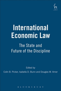 International Economic Law: The State and Future of the Discipline
