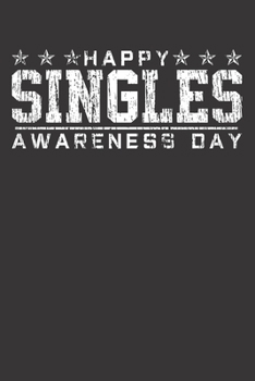 Notebook: Happy Singles Awareness Vintage Anti Valentine College Ruled 6x9 120 Pages
