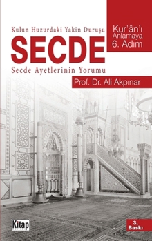 Paperback Kulun Huzurdaki Yakın Duruşu Secde: Secde Ayetlerinin Yorumu [Turkish] Book