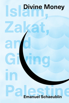 Paperback Divine Money: Islam, Zakat, and Giving in Palestine Book