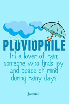 Pluviophile Lover of Rain Journal: Cute Rainy Day Notebook