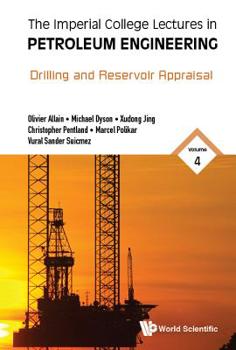 Hardcover Imperial College Lectures in Petroleum Engineering, the - Volume 4: Drilling and Reservoir Appraisal Book