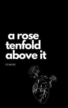 Paperback A rose tenfold above it Book