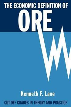 La Definicion Economica de Mineral: Leyes de Corte En La Teoria y En La Practica