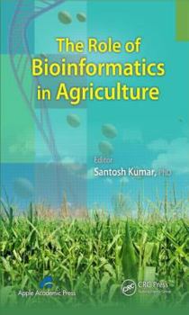 Hardcover The Role of Bioinformatics in Agriculture Book