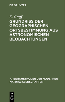 Hardcover Grundriß der geographischen Ortsbestimmung aus astronomischen Beobachtungen [German] Book