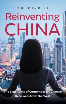 Paperback Reinventing China: The Experience of Contemporary Chinese Returnees from the West Book