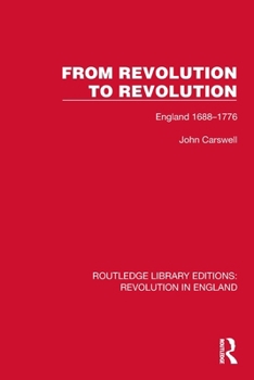 Paperback From Revolution to Revolution: England 1688-1776 Book