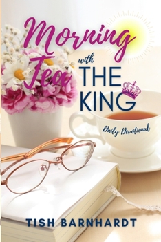 Paperback Morning Tea With The King Daily Devotional Book