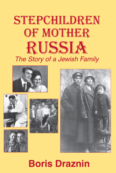 Paperback Stepchildren of Mother Russia: The Story of a Jewish Family Book