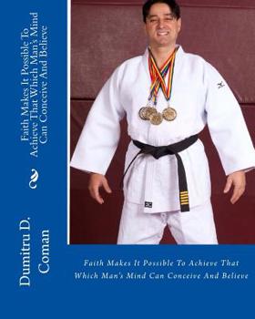 Paperback Faith Makes It Possible To Achieve That Which Man's Mind Can Conceive And Believ Book