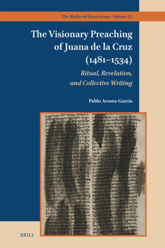 Hardcover The Visionary Preaching of Juana de la Cruz (1481-1534) Book