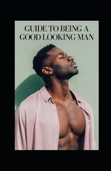 Paperback Guide to Being a Good looking Man Book