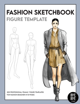 Paperback Fashion Sketchbook Female Figure Template: Over 200 female fashion figure templates in 10 different poses Book