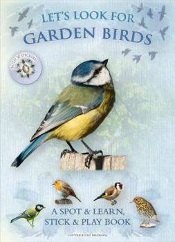 Paperback Let's Look for Garden Birds: A Spot & Learn, Stick & Play Book