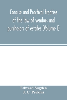 Paperback Concise and practical treatise of the law of vendors and purchasers of estates (Volume I) Book