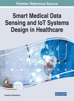 Hardcover Smart Medical Data Sensing and IoT Systems Design in Healthcare Book