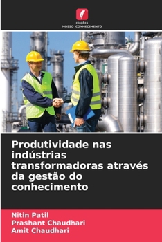 Produtividade nas indústrias transformadoras através da gestão do conhecimento (Portuguese Edition)