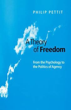 Paperback A Theory of Freedom: From the Psychology to the Politics of Agency Book