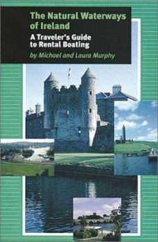 Paperback The Natural Waterways of Ireland: A Traveler's Guide to Rental Boating Book