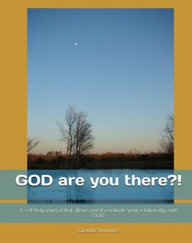Paperback GOD are you there?!: A self-help journal that allows you to evaluate your relationship with GOD Book