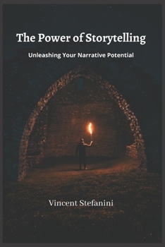 Paperback The Power of Storytelling: Unleashing Your Narrative Potential Book