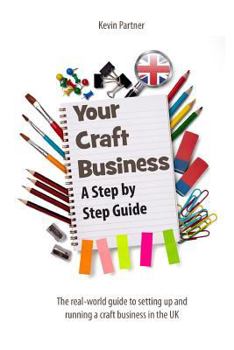 Paperback Your Craft Business: A Step-by-Step Guide Book