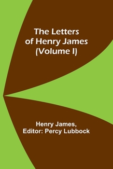 Paperback The Letters of Henry James (volume I) Book