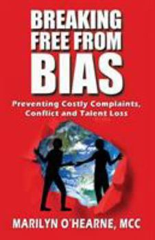 Paperback Breaking Free from Bias: Preventing Costly Complaints, Conflict and Talent Loss Book