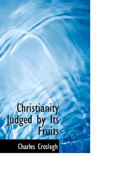 Paperback Christianity Judged by Its Fruits Book