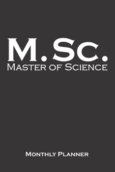Master of Science Monthly Planner: Monthly Calendar (Daily planner with notes) for higher education in a University